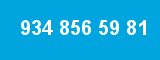 934 856 59 81